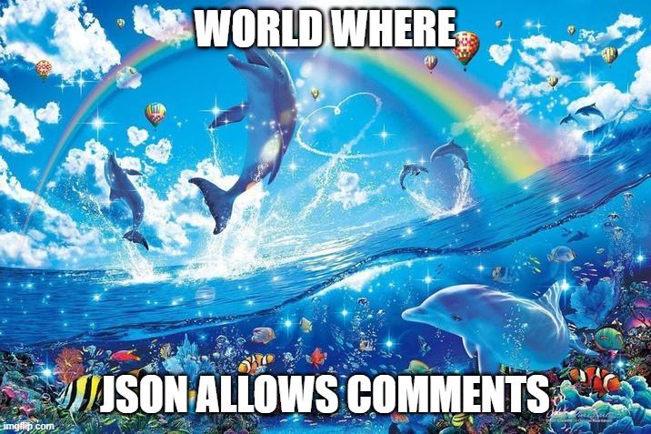 World Where JSON Allows Comments