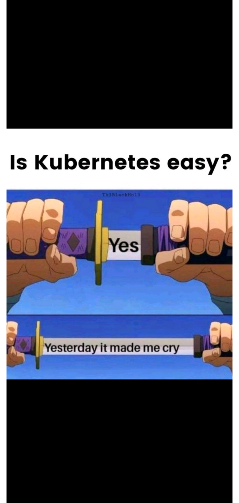 Tomorrow I Will Die, But Today Kubernetes Made Me Cry