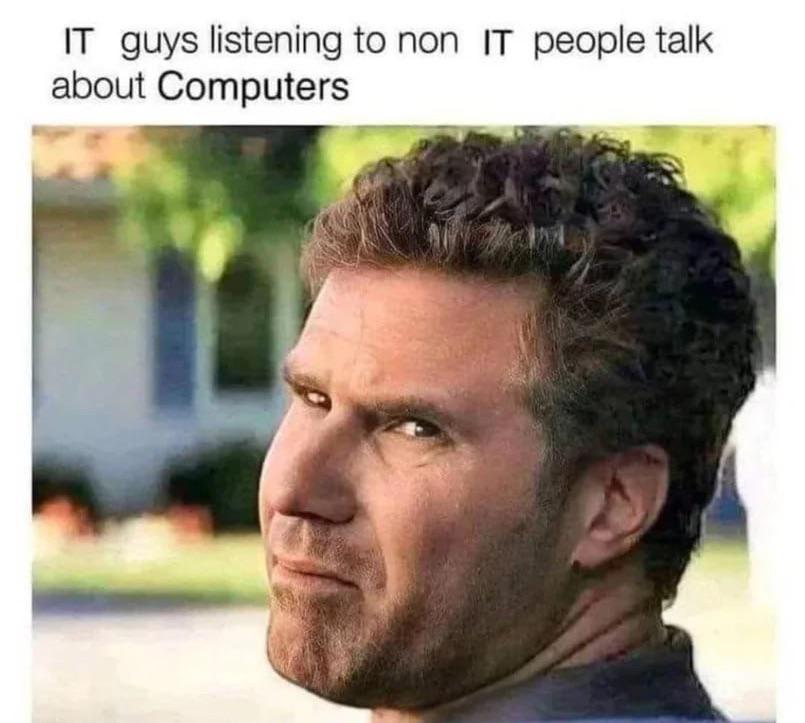 IT Guys Listening To Non IT People Talk About Computers