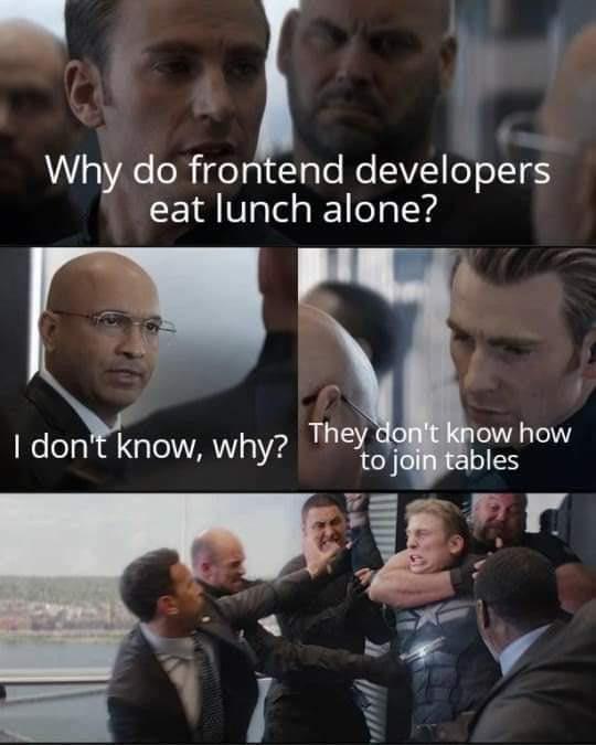 Do you know why frontend developers eat lunch alone?