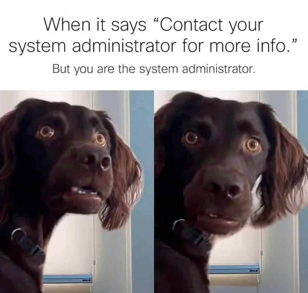 I Am The Admin, Therefore I Am The Problem