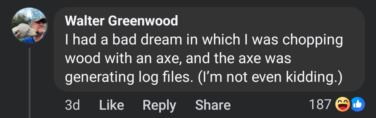 The Logging Nightmare
