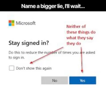 Name A Bigger Lie Than Microsoft's "Stay Signed In" Promise