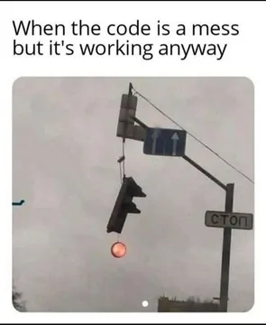 It Works, Don't Touch It