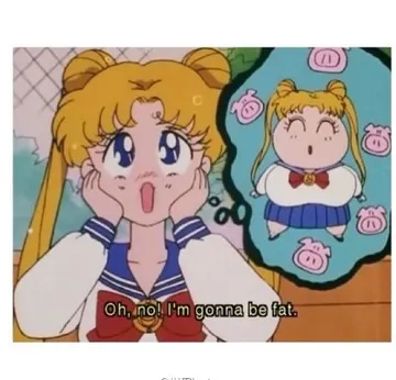 Oh, no, i'm gonna be fat.