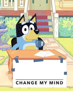Bandit Heeler Change My Mind