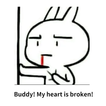 Buddy ! my heart is broken