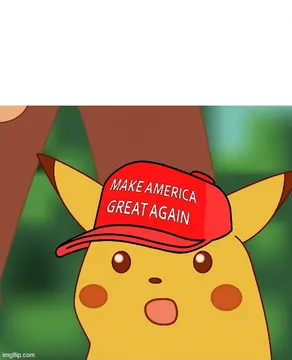 MAGA surprised Pikachu HQ