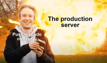 We all know that pushing to production before weekend is a bad idea...