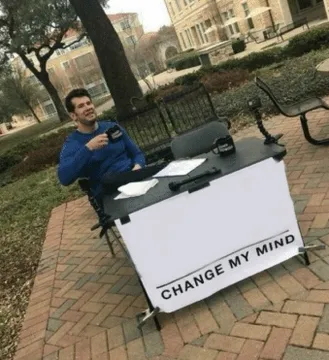 Change my mind