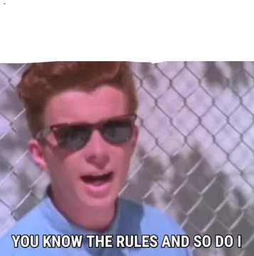 You know the rules