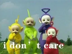 i don't care