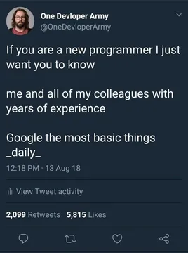 Is this actually true? I always thought that I'm to dumb to solve problems on my own so I just end up googling