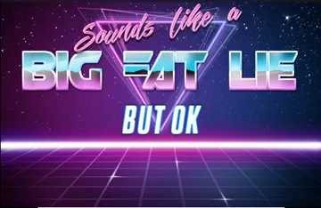 Big fat lie