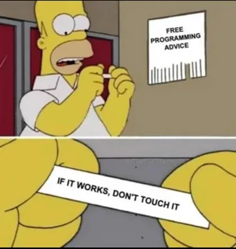 If It Works, Don't Touch It