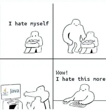 I Hate Me More Than I Hate Java