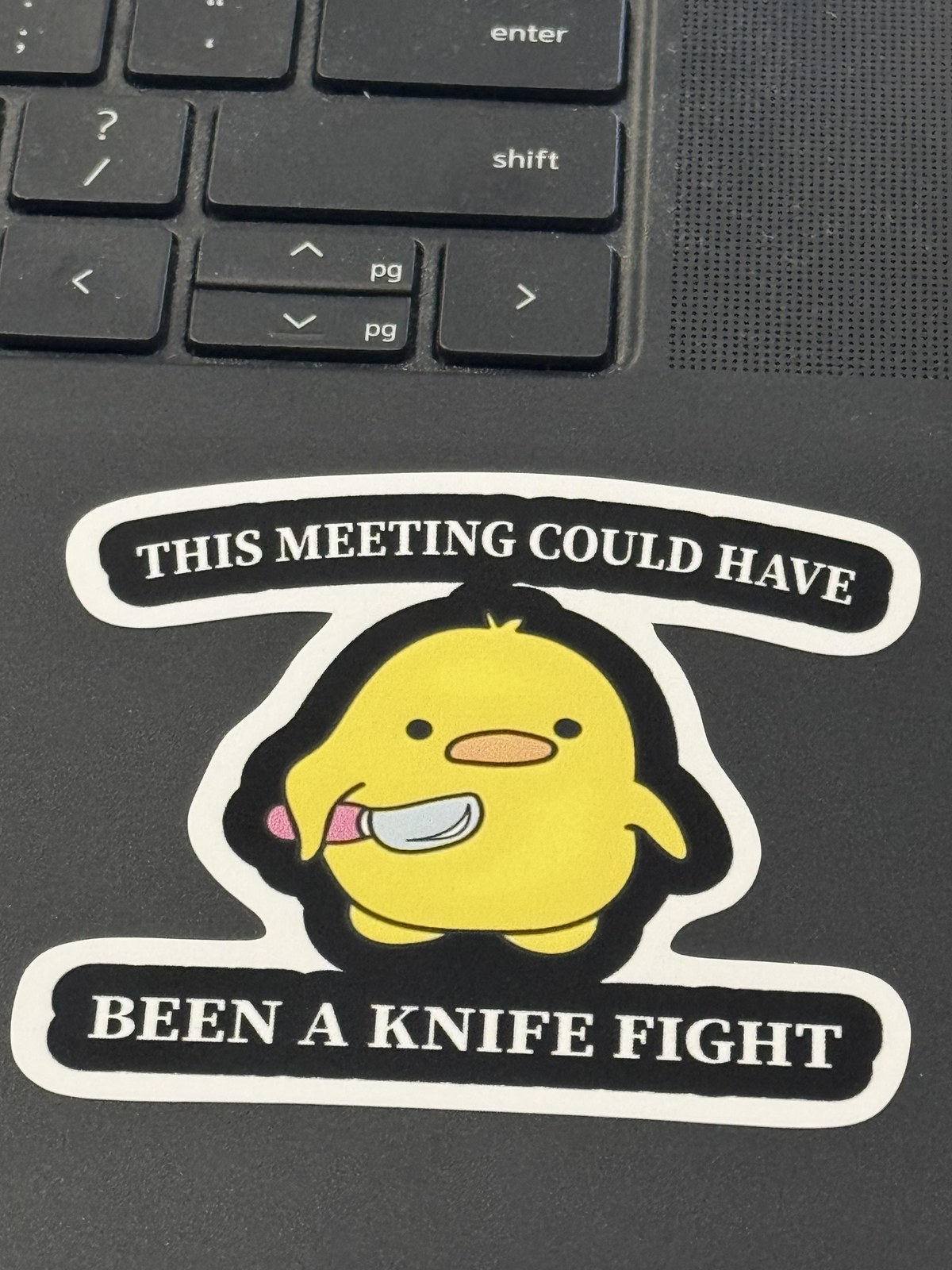 Technically, All Meetings Could Be Knife Fights And Things Would Get Decided A Lot Faster ;P